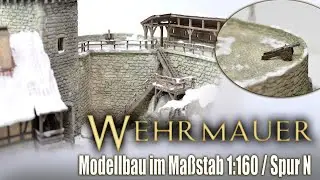 Bau einer Wehrmauer/ Modellbau im Maßstab 1:160 (Spur N)