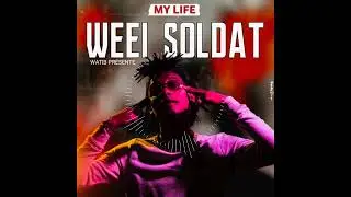 WEEI SOLDAT MY LIFE ( audio officiel )
