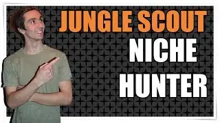 Как использовать Jungle Scout Niche Hunter