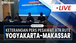 🔴Keterangan Pers Pesawat ATR yang Membawa Pegawai Dalam Penerbangan Rute Yogyakarta-Makassar