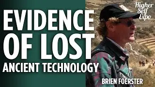 Evidence of Lost Ancient High Technology with Brien Foerster
