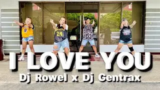I LOVE YOU - DJ ROWEL X DJ GENTRAX BUDOTS REMIX / DANCE FITNESS