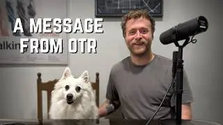 YouTube Disaster- Channel Update and OTR Message