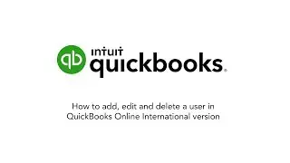 QuickBooks Tutorial: How to add, edit and delete a user