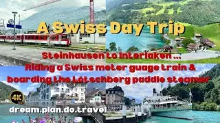 A day trip in Switzerland by train & steam paddle ship - Steinhausen to Interlaken, 4K