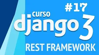 CURSO DJANGO 2020 PARTE 17 - DJANGO REST FRAMEWORK