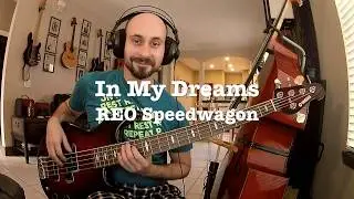 In My Dreams - REO Speedwagon Bass Cover w/ OmniCabSim