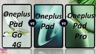 Oneplus Pad Go 4G vs Oneplus Pad vs Oneplus Pad Pro