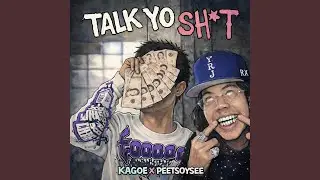 Talk Yo shit (feat. KAGOE)