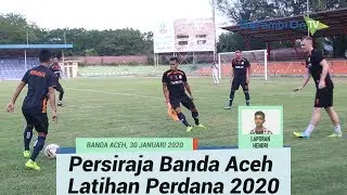 Persiraja Banda Aceh Latihan Perdana. Persiapan Laskar Rencong di Kompetisi Liga 1 Indonesia 2020