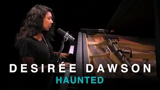 Desir&eacute;e Dawson | Haunted