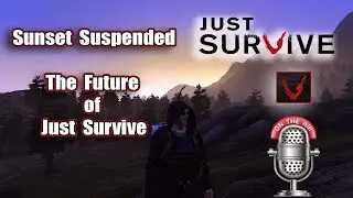 Just Survive Sunset Suspended | The Future of Just Survive