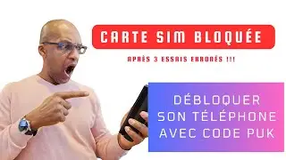 Comment d&eacute;bloquer son t&eacute;l&eacute;phone quand carte sim est bloqu&eacute;e apr&egrave;s 3 essais