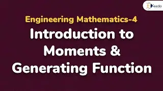 Introduction to Moments and Generating Function