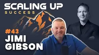 Scaling Up Success | Jimi Gibson | How Personal Branding Drives 30% More Referrals