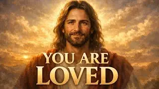 Jesus Christ Loves You  - Worship Playlist