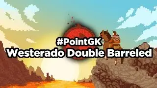 [Point GK] Westerado | Jeux vid&eacute;o par Gamekult