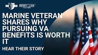 Marine Veteran Shares Why Pursuing VA Benefits Is Worth It​