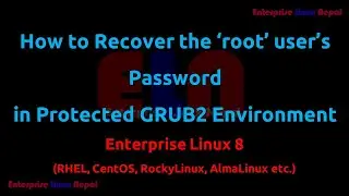 Recover root Password in Protected GRUB in Enterprise Linux 8 | RHEL, CentOS, RockyLinux, AlmaLinux