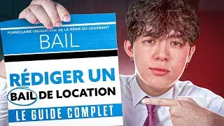 Comment R&eacute;diger un Bail de Location ? Le Guide Complet pour les Propri&eacute;taires Avec Le Bon Bail !