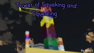 Towers of Showers: Tower of Squacking and Squealing (by Bhs2s)