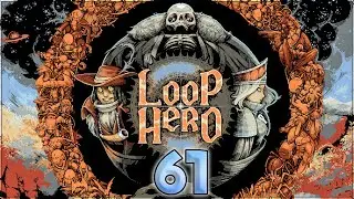 Loop Hero &ndash; Rewriting Fate One Loop at a Time // Let&rsquo;s Play Part 61