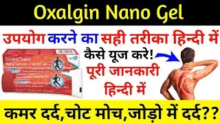 Diclofenac Sodium Methyl Salicylate & Menthol Gel || Oxalgin Nano Gel Full Review In Hindi