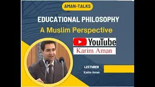 Educational Philosophy; A Muslim Perspective