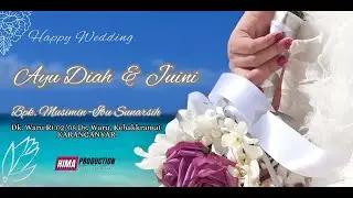 🔴Live  Pernikahan AYU DIAH & JUINI  ////   HIMA PRODUCTION Hd/Full Hd