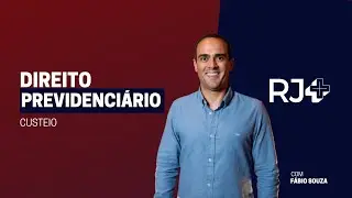 DIREITO PREVIDENCIÁRIO | Custeio