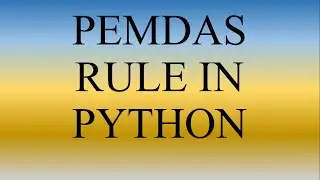 Python Lecture 5 | PEMDAS rule in Python | Order of Arithmetic Operators in Python
