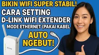 Cara Setting D-Link WiFi Extender Mode Ethernet (Pakai Kabel) &mdash; Auto Ngebut! || Part 3