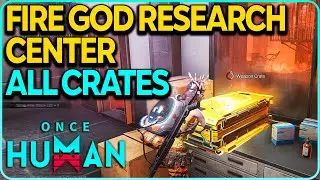 Fire God Research Center All Crates Locations Once Human