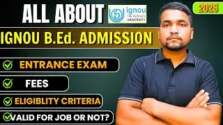 IGNOU से B.Ed कैसे करें? | IGNOU B.Ed Admission 2026 Complete Process, Fees, Eligibility, Entrance