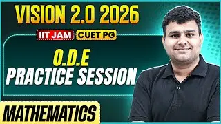 IIT JAM/CUET PG 2026 | O.D.E - Practice Session | IIT JAM Mathematics | PW