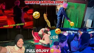 WOPPER GAMING ZONE 🤩 OPEN IN BATHINDA 😍 | FULL OF ENJOY 😉 | FIGHT GONE WRONG 🤬 | TRAMPOLINE PARK 😍