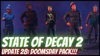 Update 28 Doomsday Pack | STATE OF DECAY 2