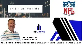 Late Night With BS3 ft. Shay Hensley of TopChoice Mortgage