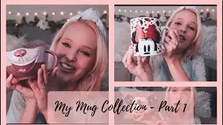 My Mug Collection- Part 1 Disney and  Vlogger Mugs