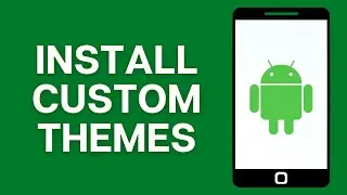 How to Install Custom Themes Without Root?
