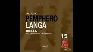Zoo Flowz ft idreen_pemphero langa (prod by klassy and Dj hoodie king)