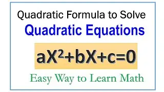 Solving Quadratic Equations using the Quadratic Formula-2nd Method to solve quadratic equations