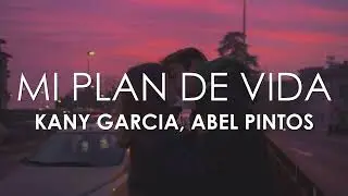Kany Garc&iacute;a, Abel Pintos - Mi Plan de Vida (Letra)