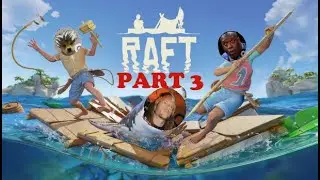 birds...? - Raft: part 3