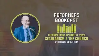 Reformers Bookcast Excerpt: That Hideous Strength (with David Robertson)