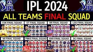 IPL 2024 - All Teams Final Squad | All Teams Final Squad IPL 2024 | All Team Official Squad IPL 2024
