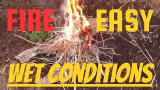 How to Make FIRE When EVERYTHING'S WET -- EASY