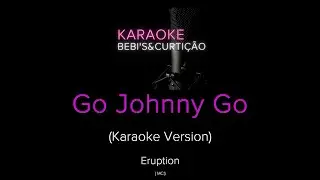 Go Johnny Go   - Eruption  - Karaok&ecirc;