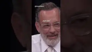 Tom Hanks Wise Words