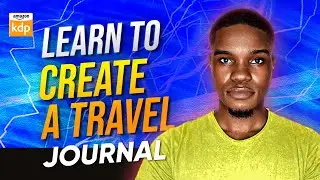 How to Create a Travel Guide Journal for Amazon KDP | 10x Your Sales